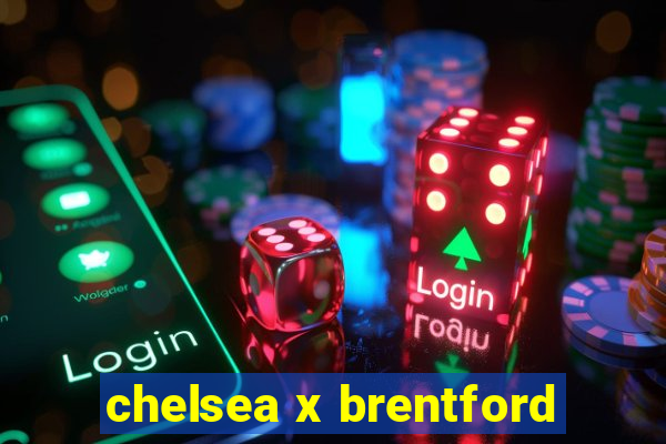 chelsea x brentford