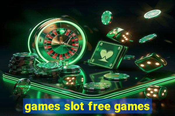 games slot free games