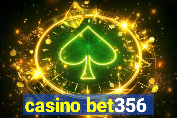 casino bet356