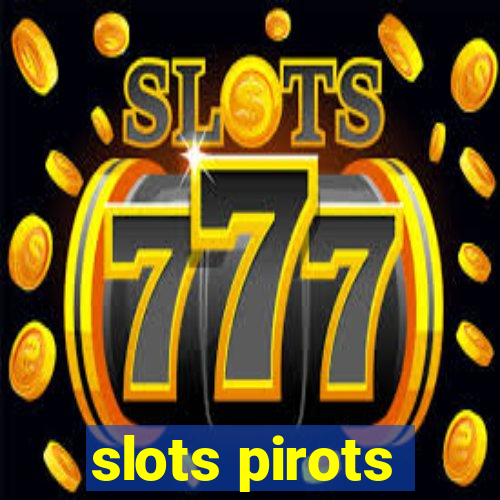 slots pirots