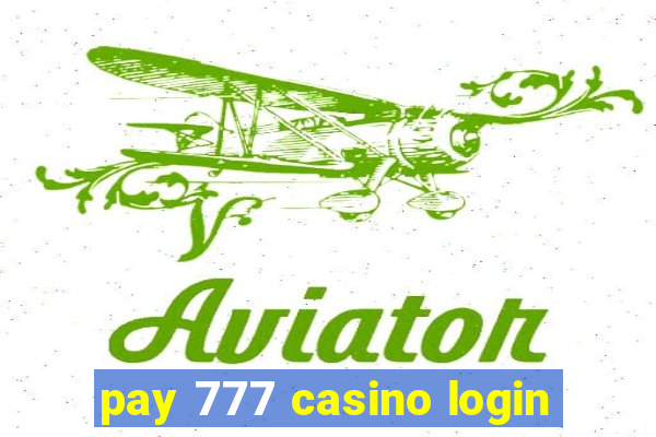 pay 777 casino login