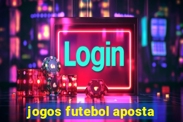 jogos futebol aposta