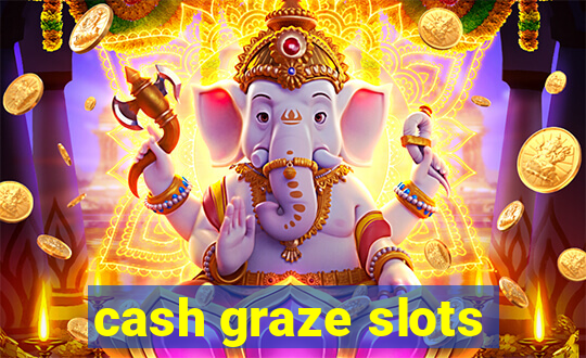 cash graze slots