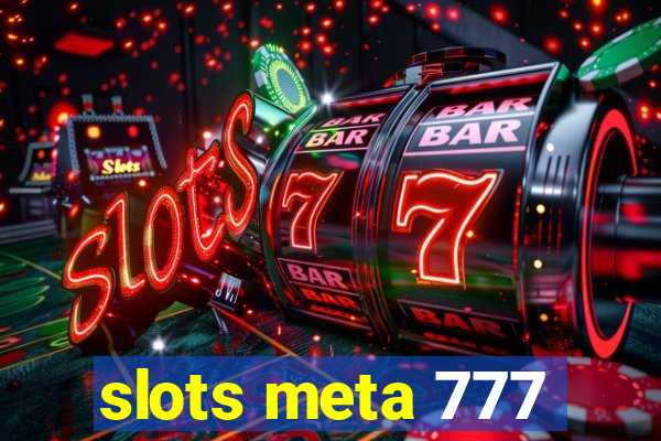 slots meta 777