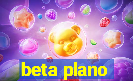 beta plano