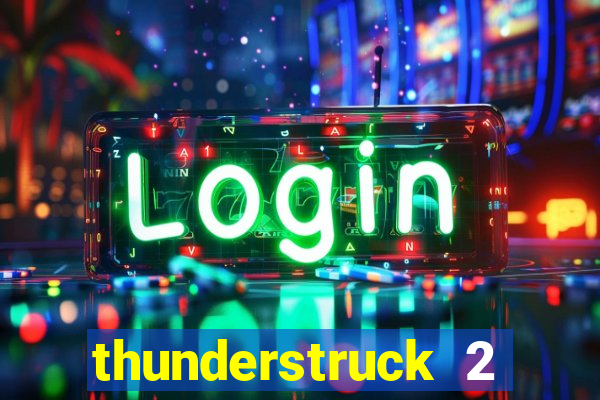 thunderstruck 2 online slot