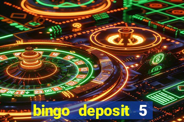 bingo deposit 5 get 25 free