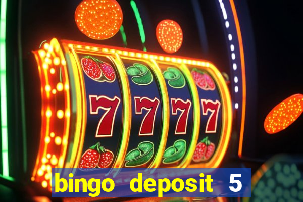 bingo deposit 5 get 25 free