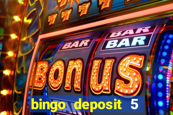 bingo deposit 5 get 25 free