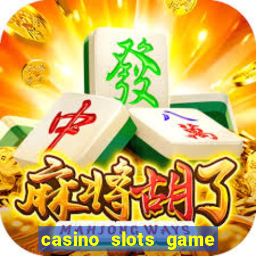 casino slots game real money