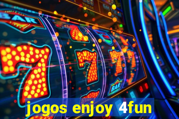 jogos enjoy 4fun