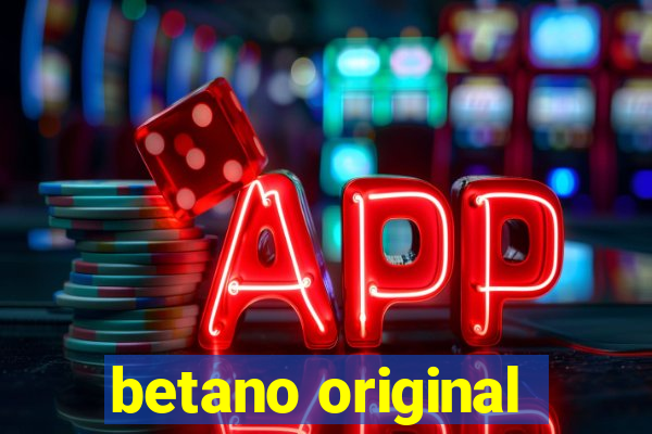 betano original