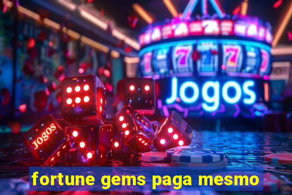 fortune gems paga mesmo