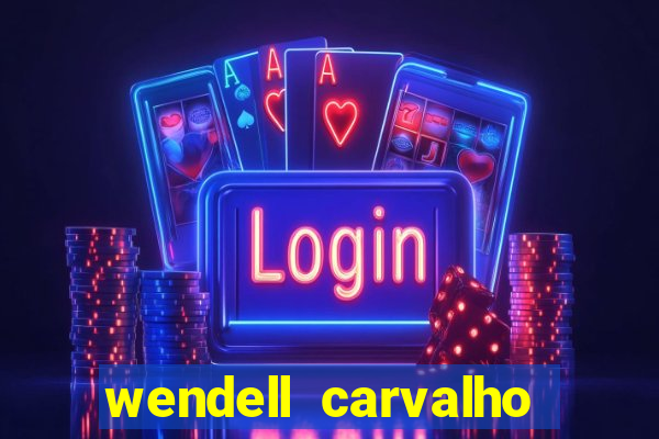 wendell carvalho reclame aqui