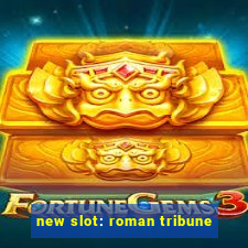 new slot: roman tribune