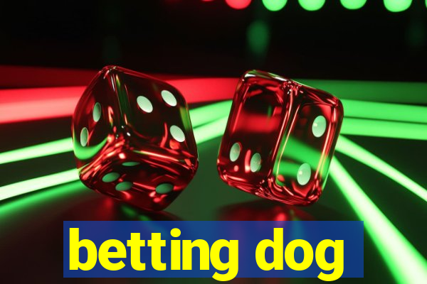 betting dog