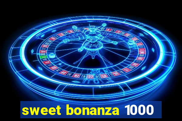 sweet bonanza 1000