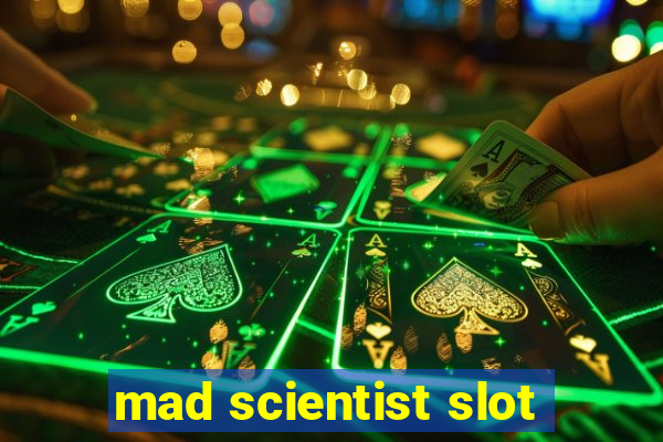 mad scientist slot