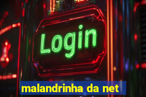 malandrinha da net