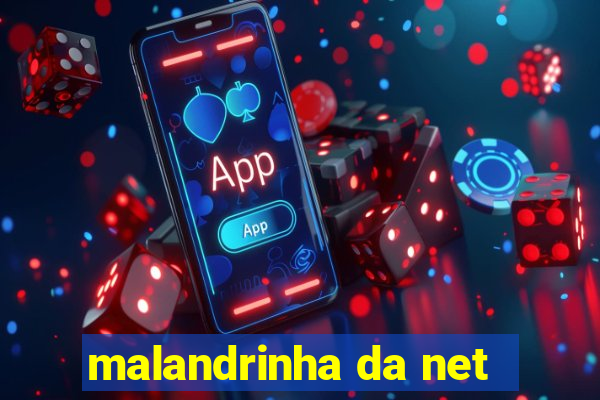 malandrinha da net