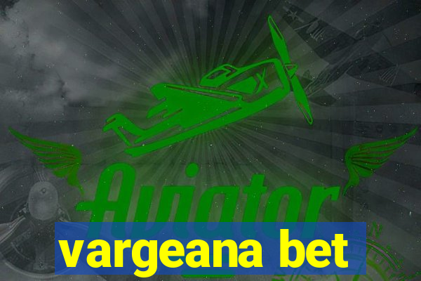 vargeana bet