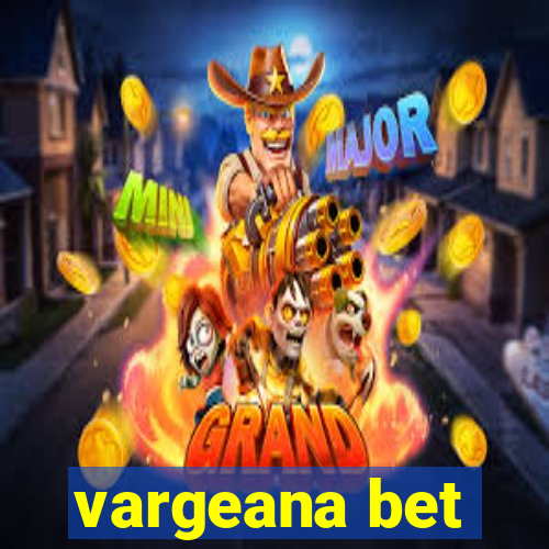 vargeana bet