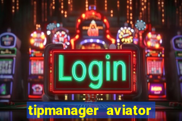 tipmanager aviator aposta ganha