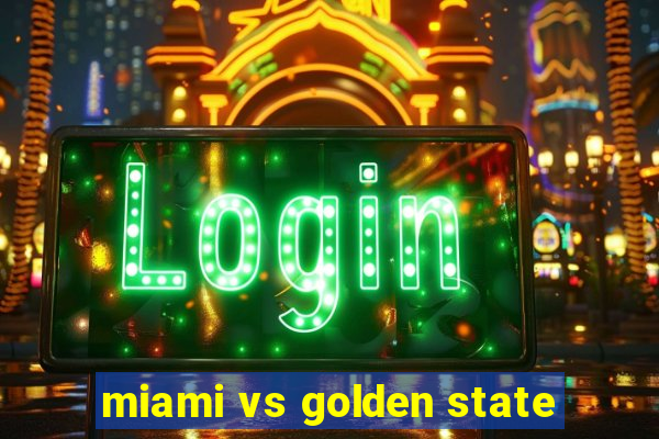 miami vs golden state