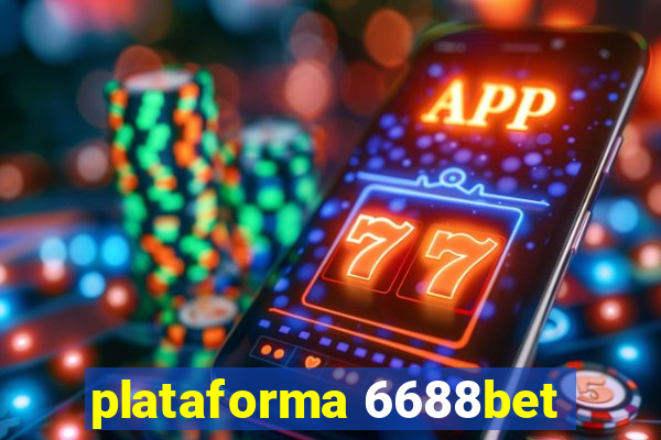 plataforma 6688bet