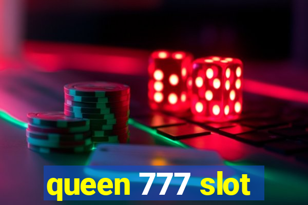 queen 777 slot