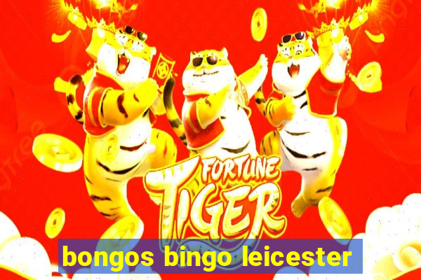 bongos bingo leicester