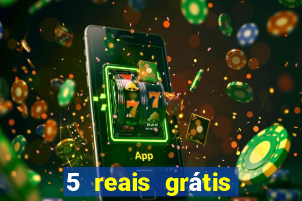 5 reais grátis para apostar slots