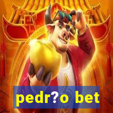 pedr?o bet