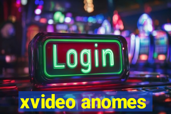 xvideo anomes