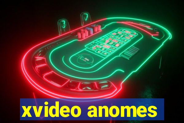 xvideo anomes