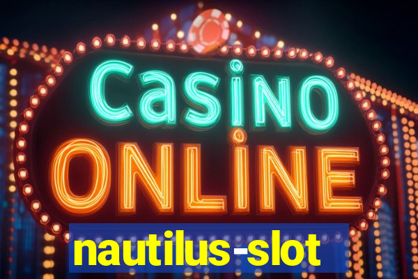 nautilus-slot