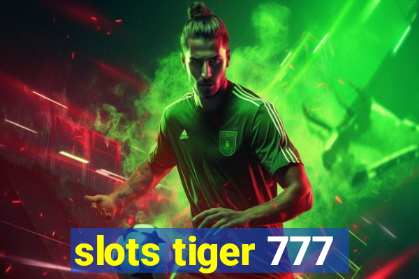 slots tiger 777