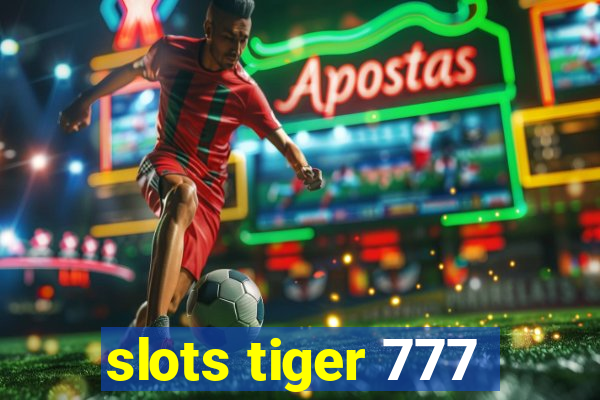 slots tiger 777