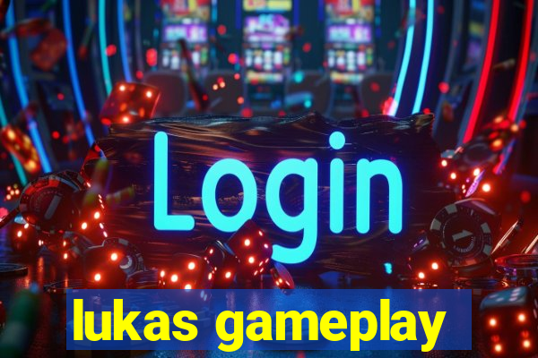 lukas gameplay