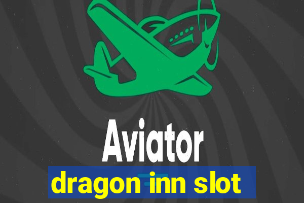 dragon inn slot