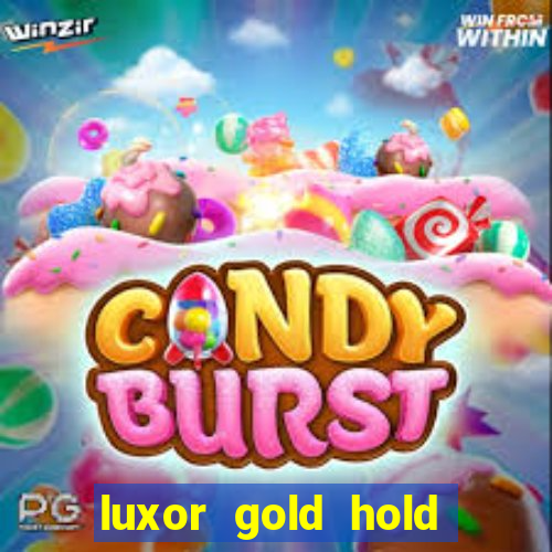 luxor gold hold and win slot