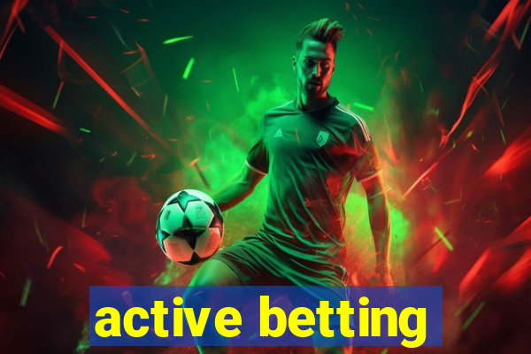 active betting