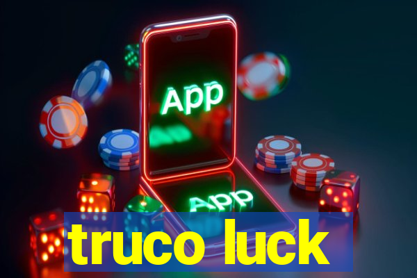 truco luck