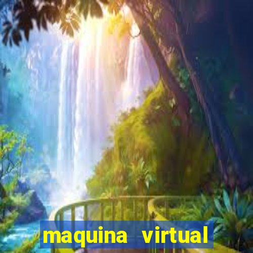 maquina virtual para jogar