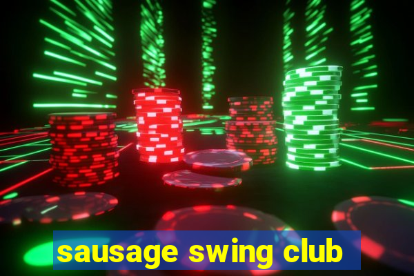 sausage swing club