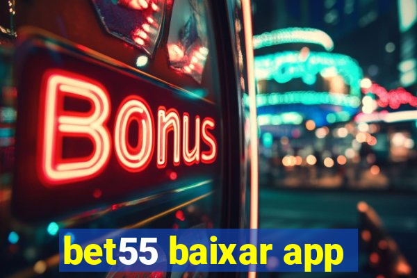 bet55 baixar app