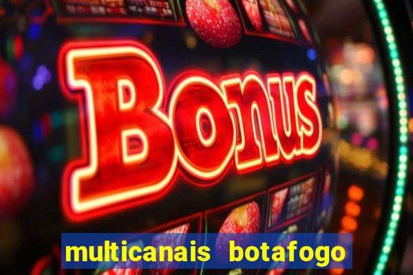 multicanais botafogo x vitoria