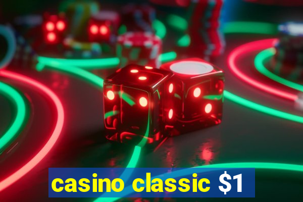 casino classic $1