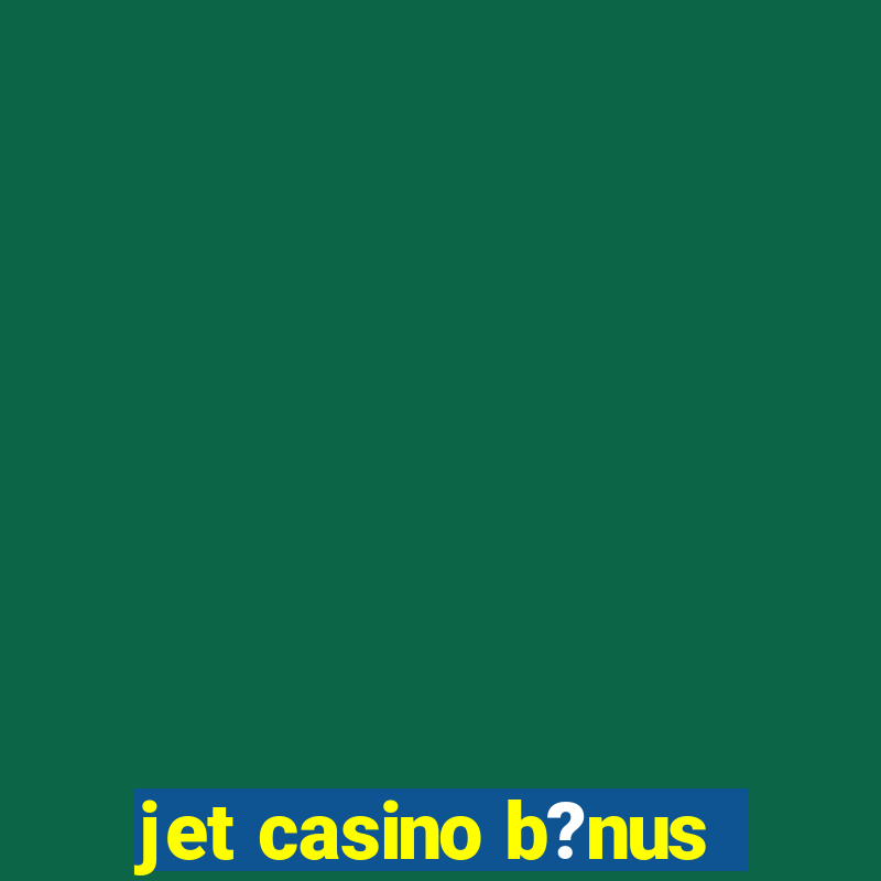 jet casino b?nus