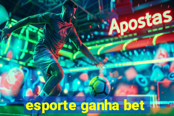 esporte ganha bet